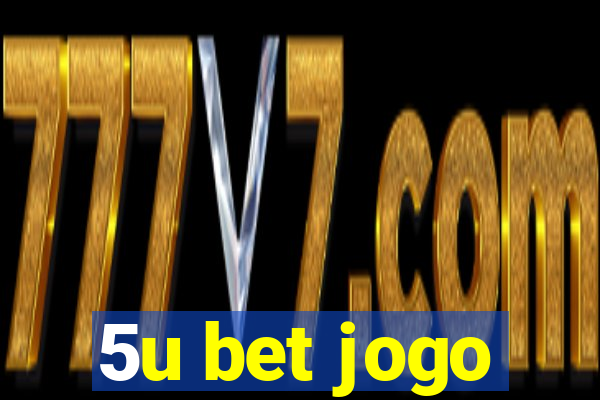 5u bet jogo